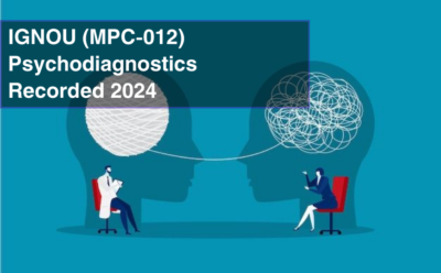 IGNOU (MPC-012) – Psychodiagnostics Recorded 2024