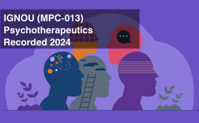 IGNOU (MPC-013) -Psychotherapeutics Recorded 2024