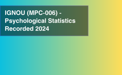 IGNOU (MPC-006) – Psychological Statistics Recorded 2024